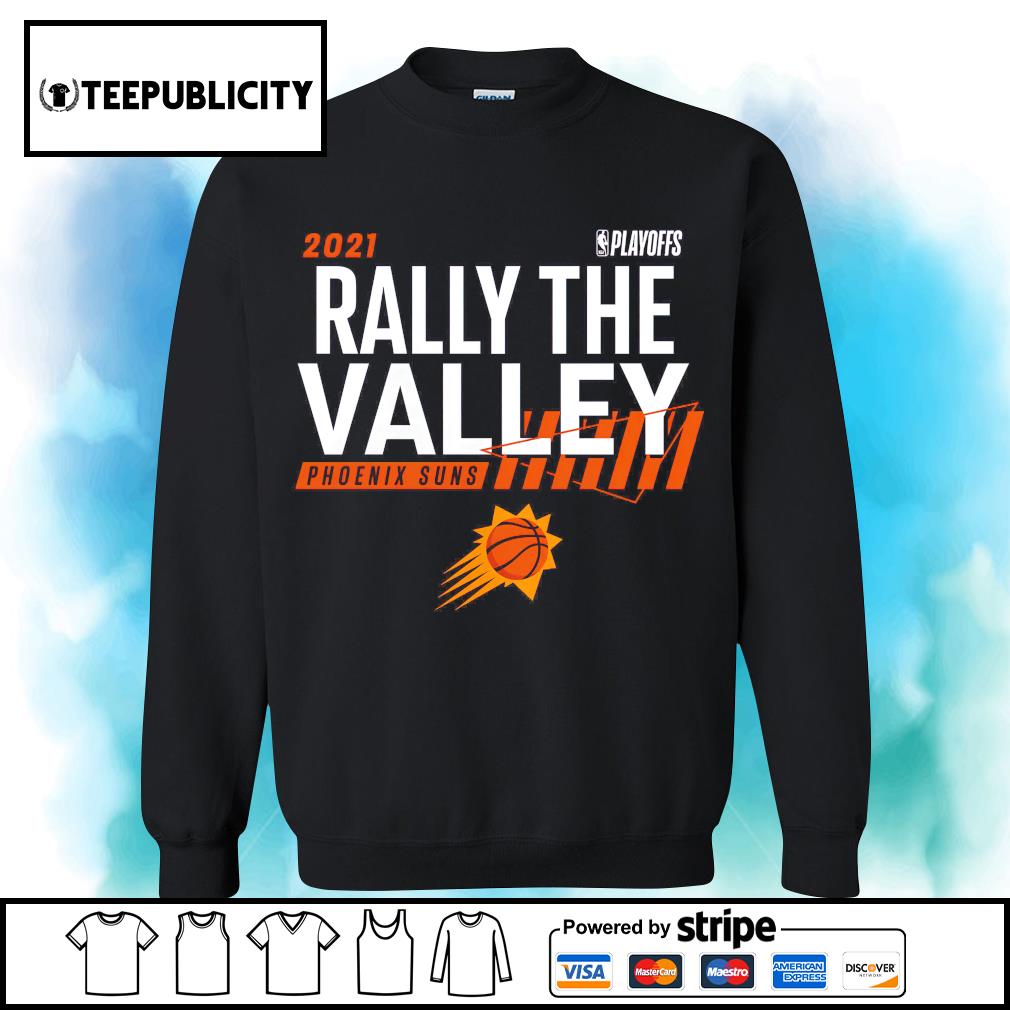 Rally The Valley phoenix suns shirt, hoodie, sweater, long sleeve and tank  top