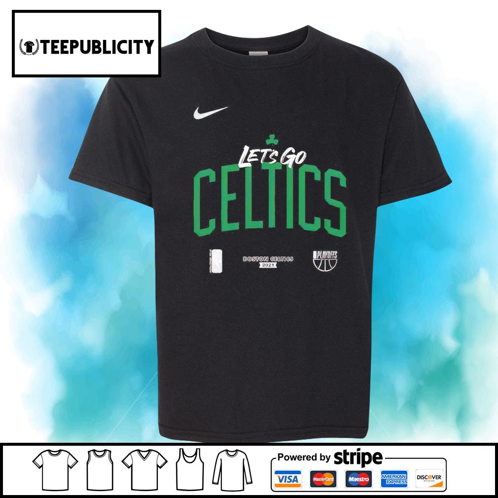 Boston Celtics Nike 2021 NBA Playoffs let's go Celtics shirt, hoodie,  sweater, long sleeve and tank top