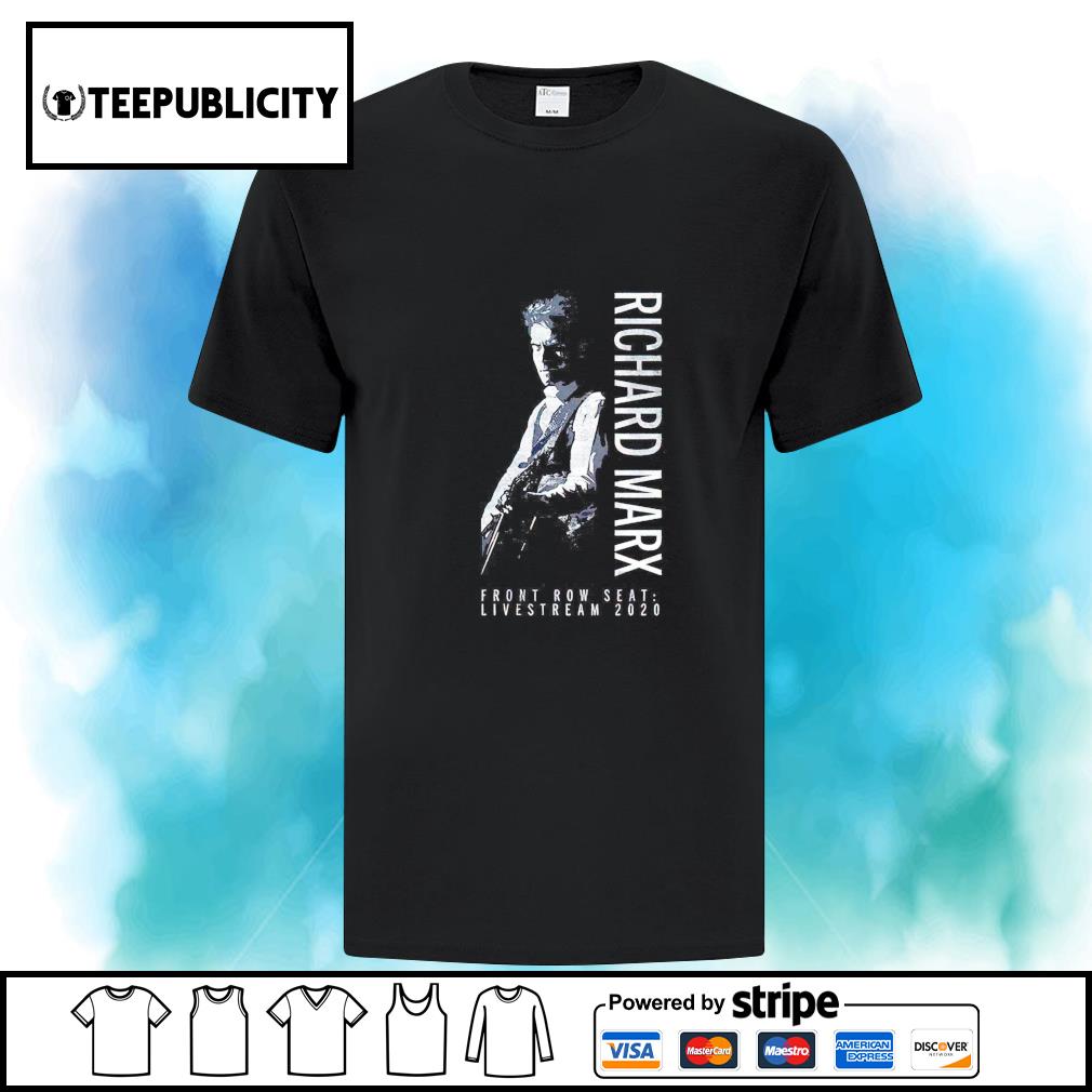 Richard Marx front row seat livestream 2020 shirt, hoodie, sweater, long sleeve and tank top