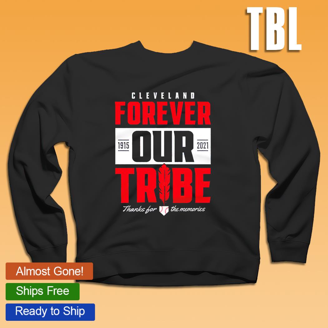 Cleveland Indians forever our tribe thanks for the memories shirt