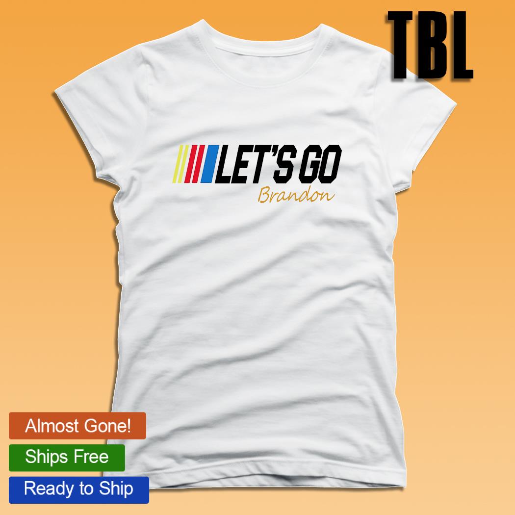 Womens Lets Go Brandon Shirt, hoodie, sweater, long sleeve and tank top