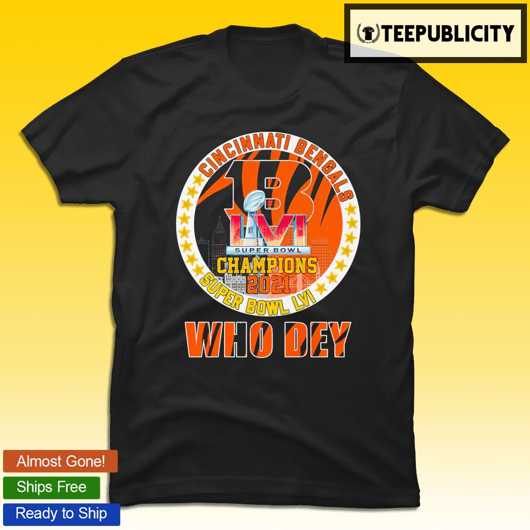 Cincinnati Bengals Super Bowl LVI 2021 Who Dey Shirt - iTeeUS