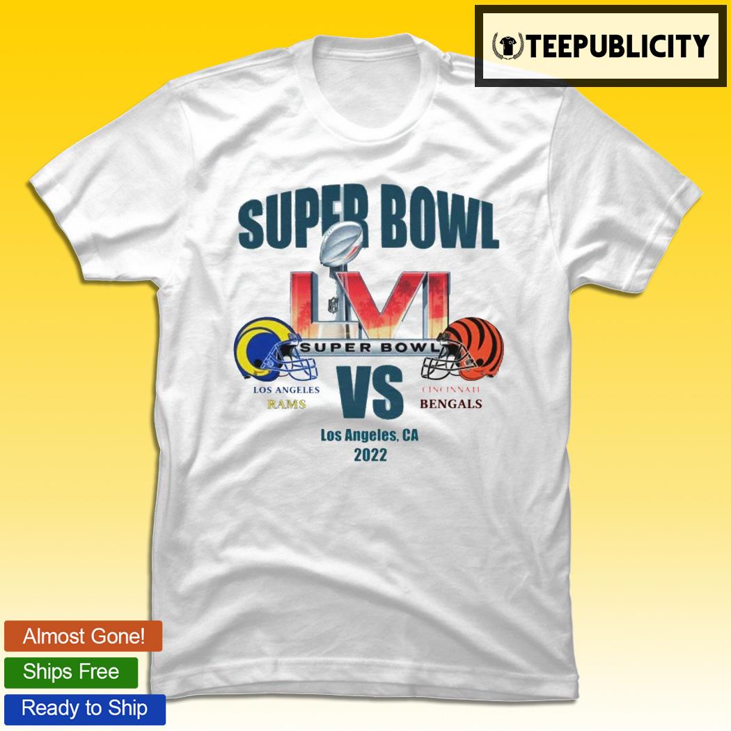 Cincinnati Bengals Los Angeles Rams 2022 LVI Super Bowl Shirts