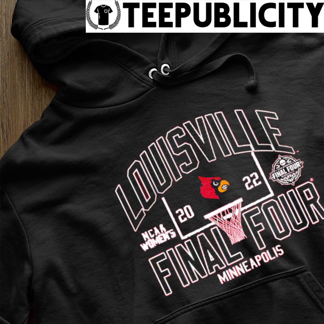 2022 NCAA Women's Final Four Louisville Cardinals shirt, hoodie, sweater,  long sleeve and tank top