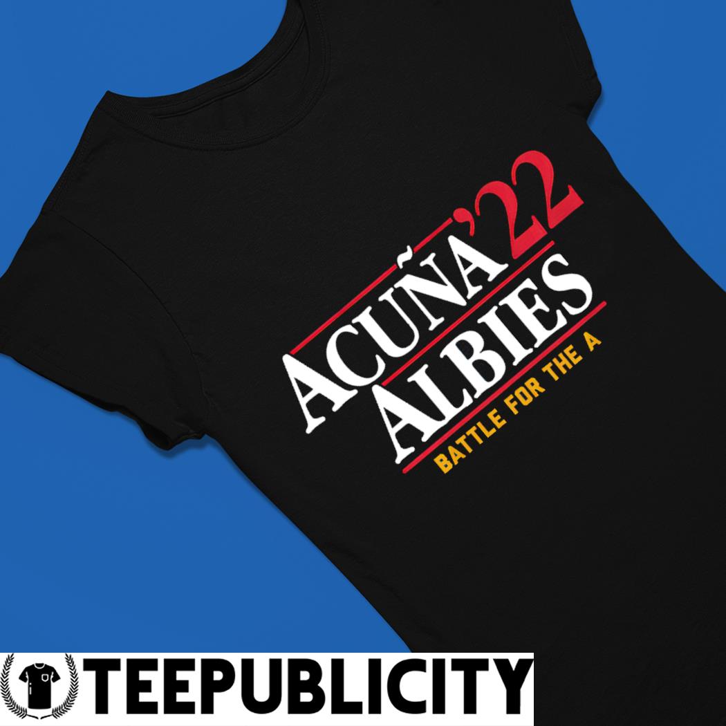 FREE shipping Ronald Acuña 2022 Albies Battle for the a Atlanta Braves shirt,  Unisex tee, hoodie, sweater, v-neck and tank top