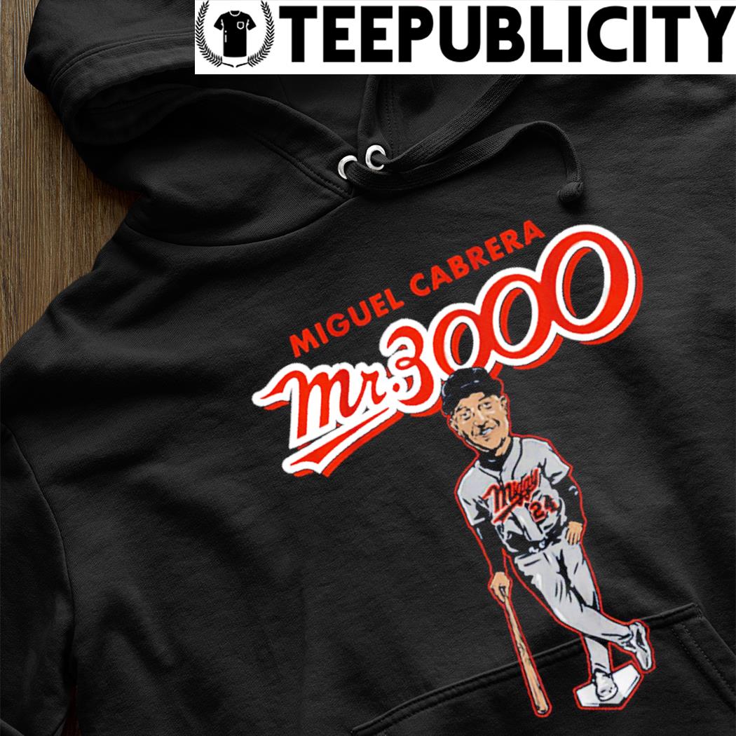 Miguel cabrera detroit tigers mr 3000 graphic 2022 shirt, hoodie, sweater,  long sleeve and tank top