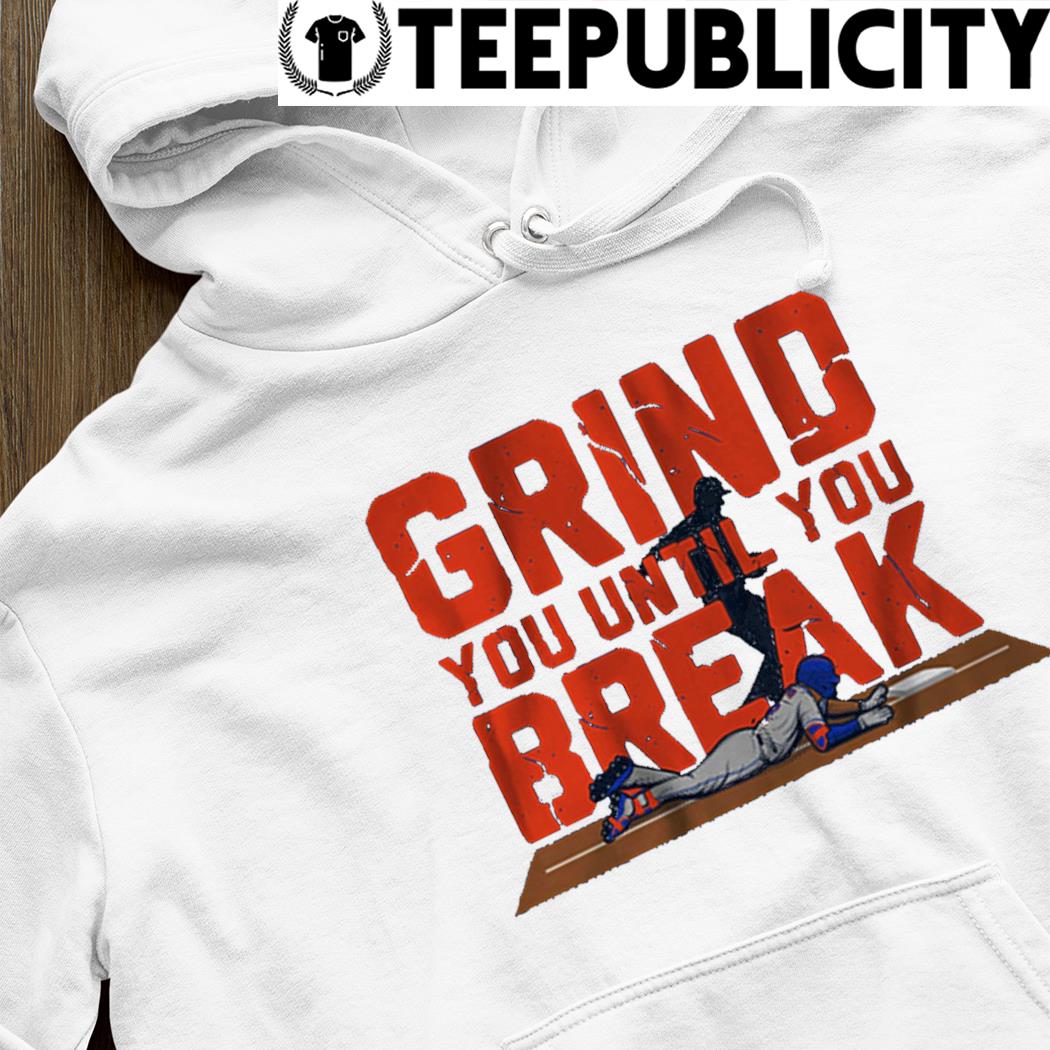 Dom Smith New York Mets Grind You Until You Break Shirt, hoodie, sweater,  long sleeve and tank top