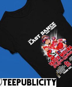 Yadier Molina St. Louis Cardinals The Last Dance 2004-forever signature  t-shirt, hoodie, sweater and long sleeve