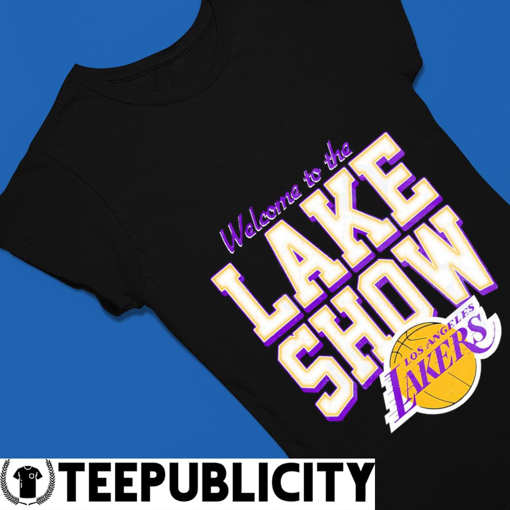 Original Welcome to the Laker Show Los Angeles Lakers shirt, hoodie,  sweater, long sleeve and tank top