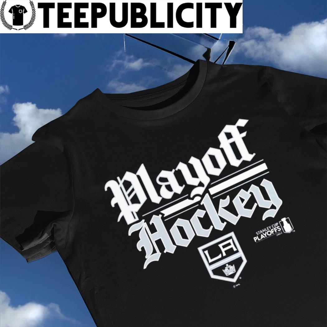 Los Angeles Kings 2022 Stanley Cup Playoffs shirt, hoodie, sweater, long  sleeve and tank top