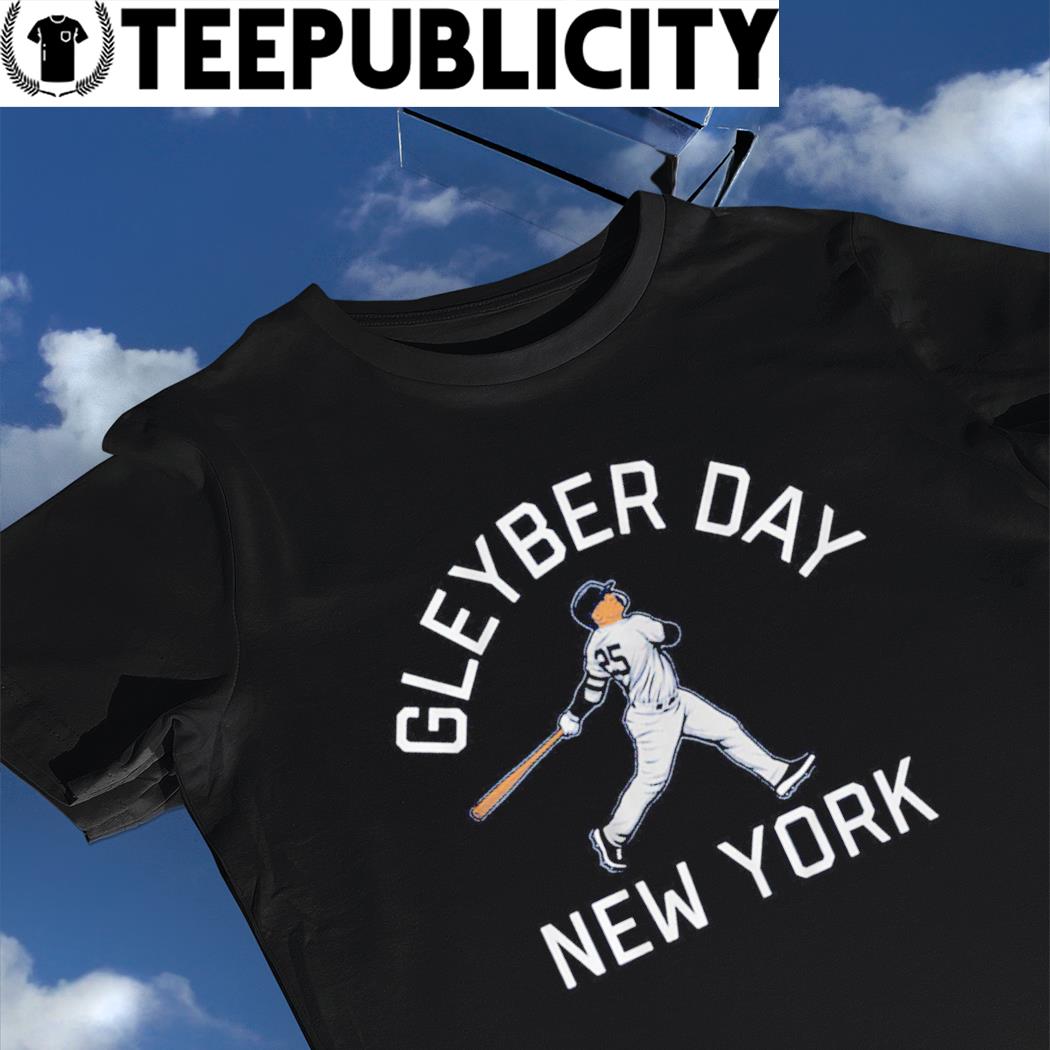 New York Yankees Gleyber Torres Gleyber Day New York shirt, hoodie