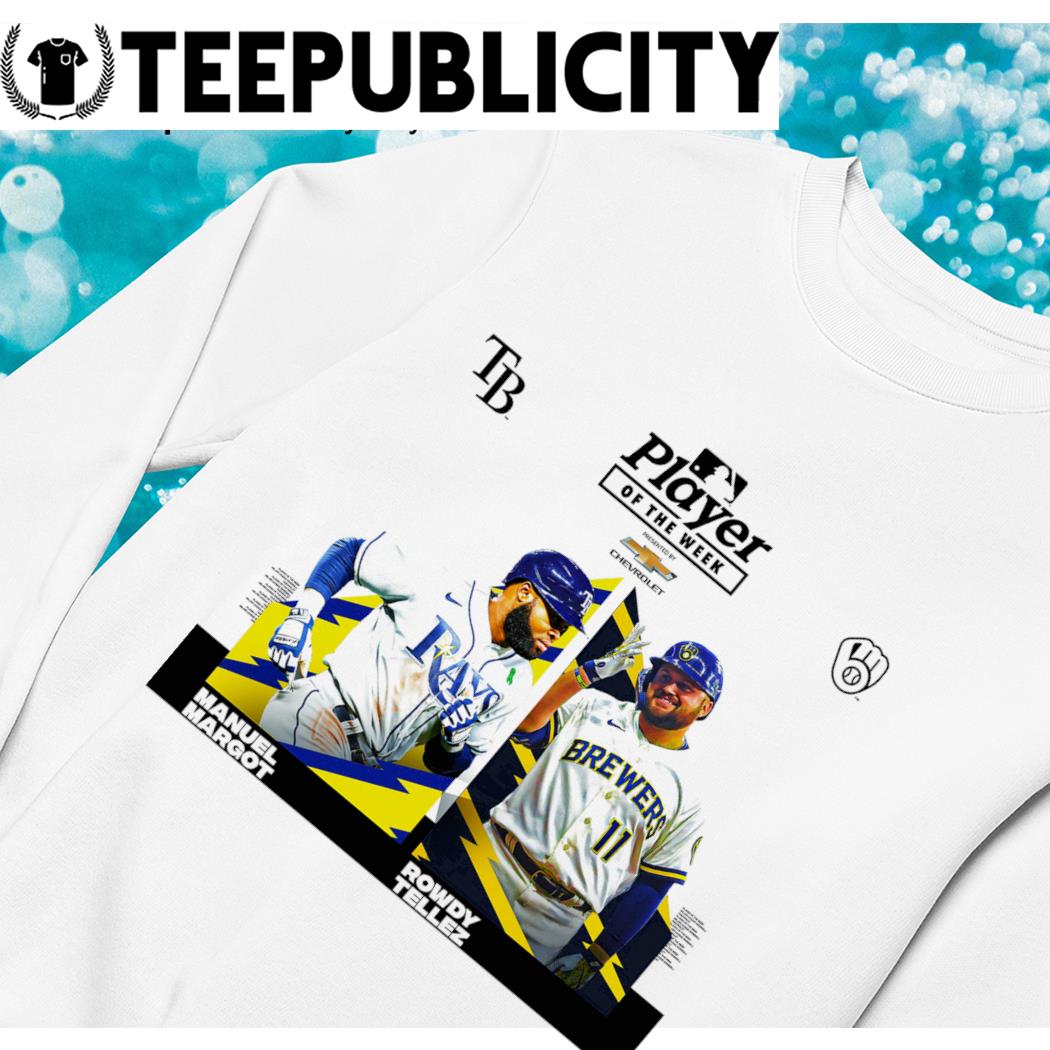Player of the Week Tampa Bay Rays Manuel Margot vs Milwaukee Brewers Rowdy Tellez  shirt, hoodie, sweater, long sleeve and tank top