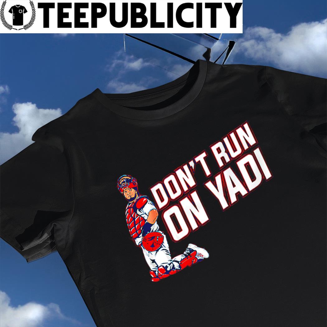 St. Louis Cardinals Yadier Molina don't run on Yadi shirt, hoodie