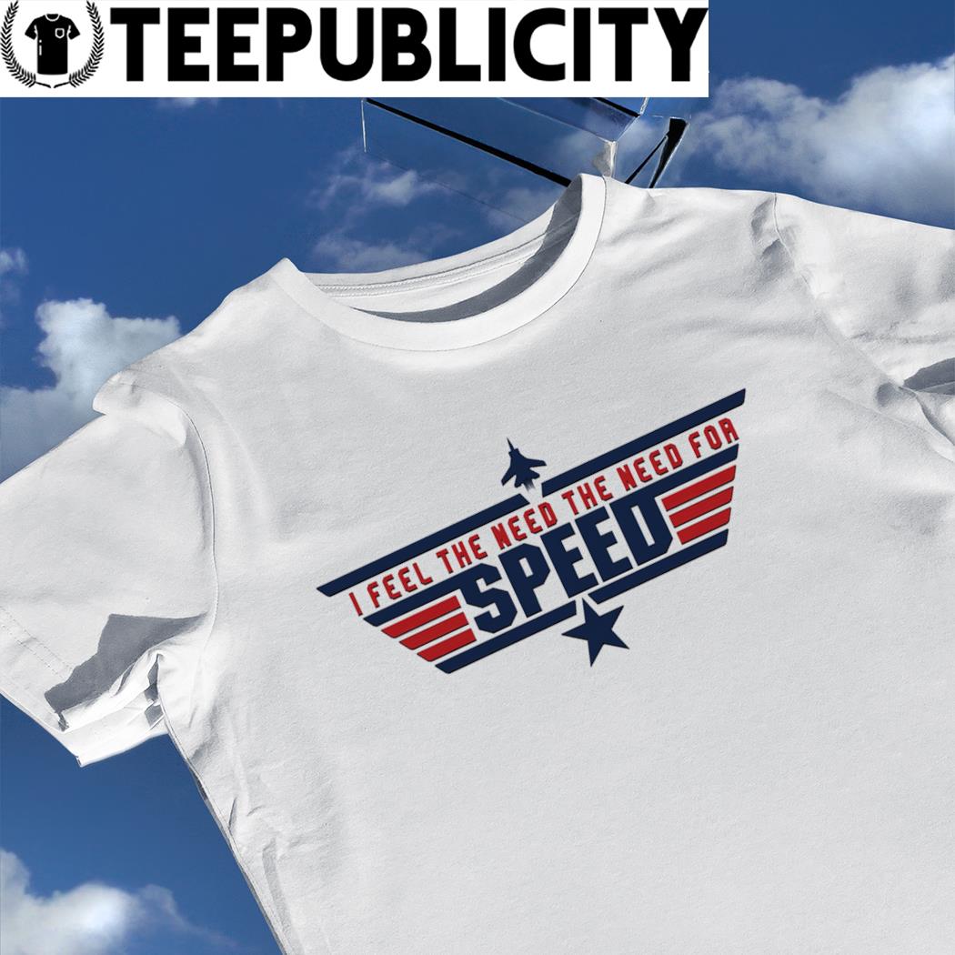 Top Gun I feel the need the need for Speed logo shirt, hoodie