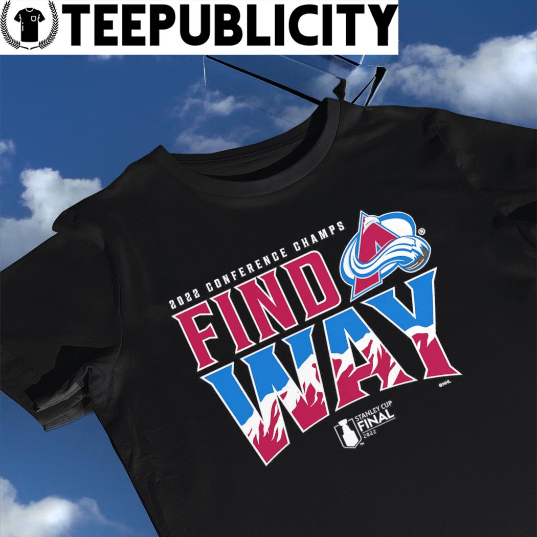 https://images.teepublicity.com/2022/06/colorado-avalanche-2022-stanley-cup-final-conference-champs-find-a-way-champions-home-ice-shirt.jpg