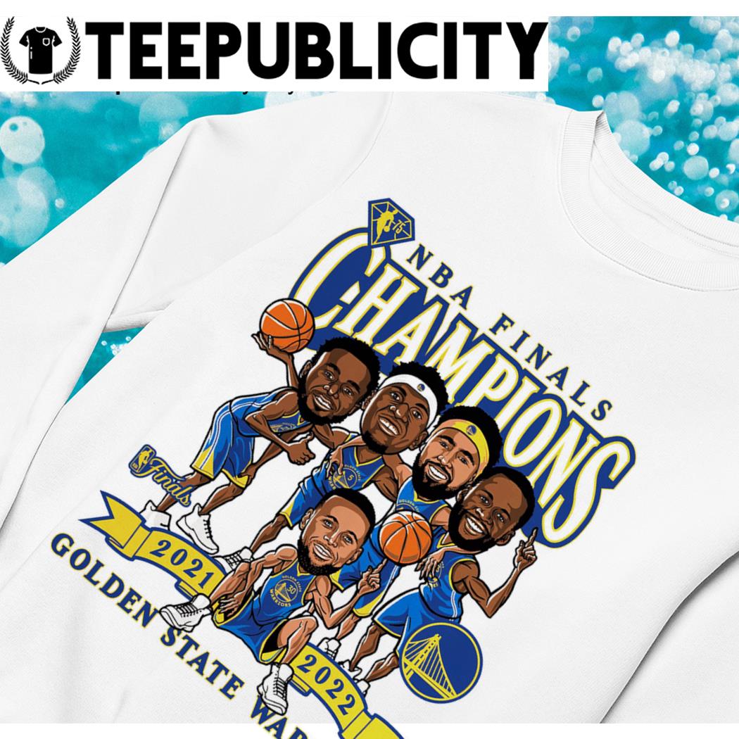 Golden State Warriors 2022 NBA Finals Champions Caricature T-Shirt, hoodie,  longsleeve tee, sweater