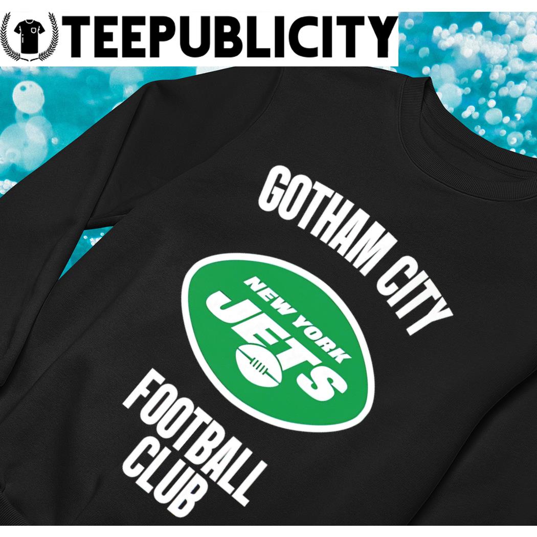 Gotham city new york jets Football club shirt, hoodie, sweater, long sleeve  and tank top