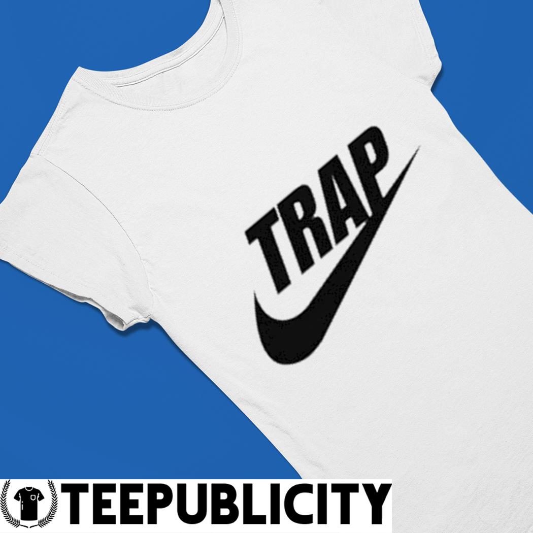 Hospitalidad mano Tía Nike Trap logo shirt, hoodie, sweater, long sleeve and tank top