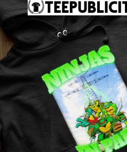 Ninjas in Paris Mutant Ninja Turtles shirt, hoodie, sweater, long sleeve  and tank top