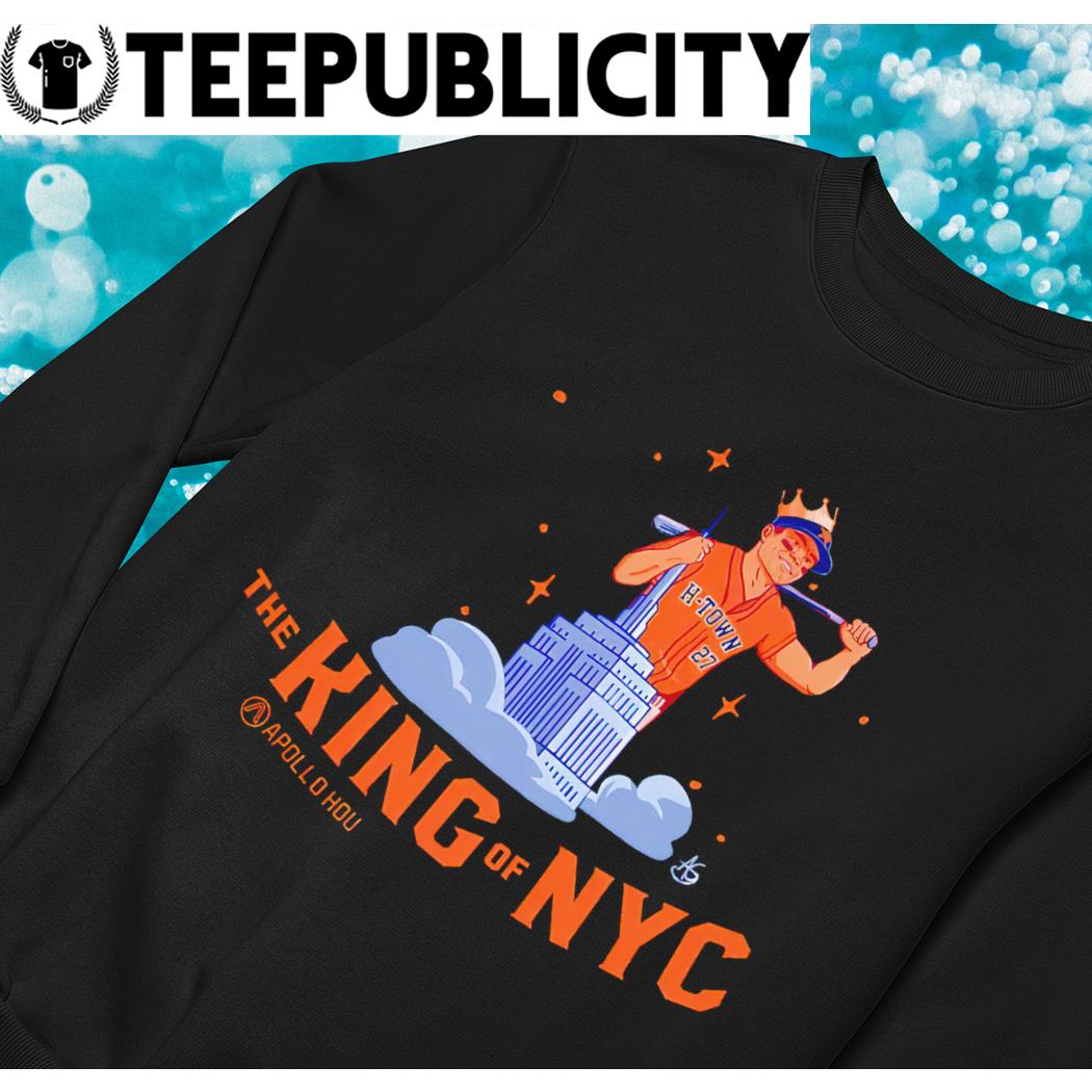 Houston Astros The King of NYC Astros H-Town shirt, hoodie, sweater, long  sleeve and tank top