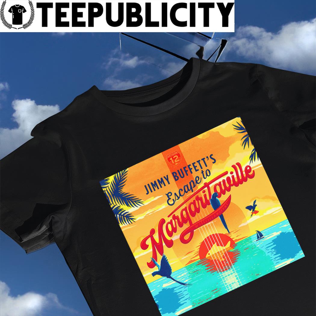 Jimmy Buffett's Escape to Margaritaville will is awesome shirt, hoodie,  sweater, long sleeve and tank top