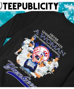 Never underestimate a woman who understands baseball and loves yankees Logo  and signature shirt, hoodie, sweater, long sleeve and tank top