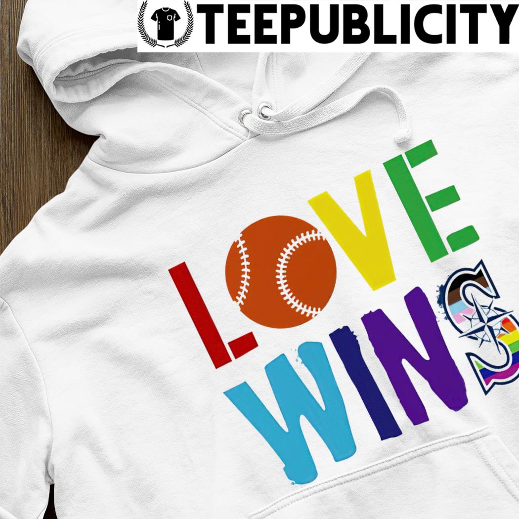 Love wins Seattle mariners pride T-shirt, hoodie, sweater, long sleeve and  tank top