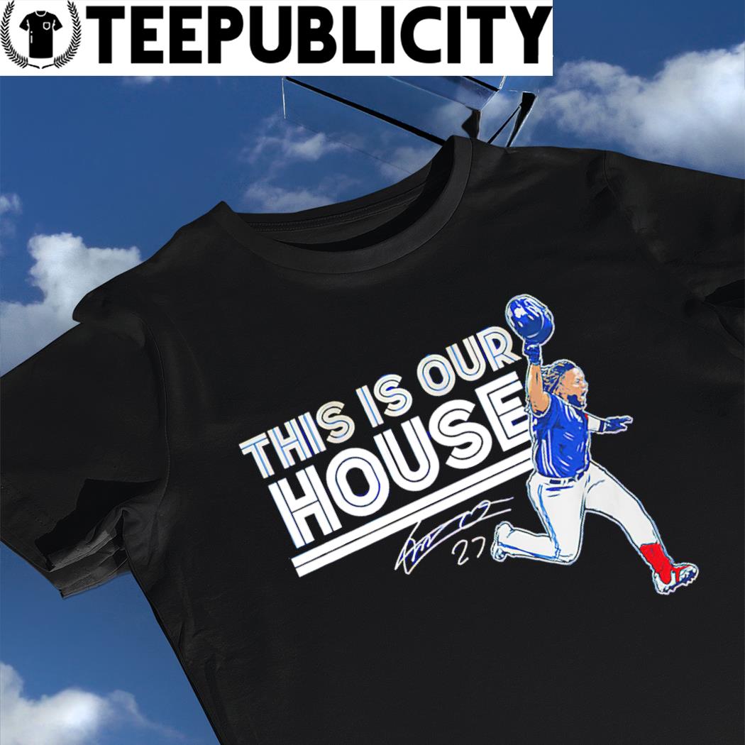 Vladimir Guerrero Jr This Is Our House T-shirt