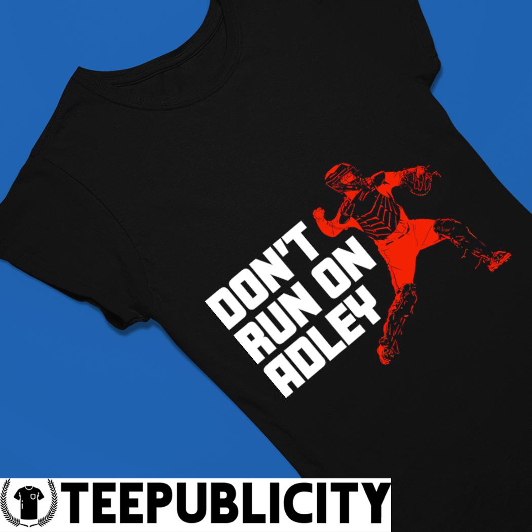 Adley Rutschman Don't Run On Adley T-Shirt - Baltimore Orioles