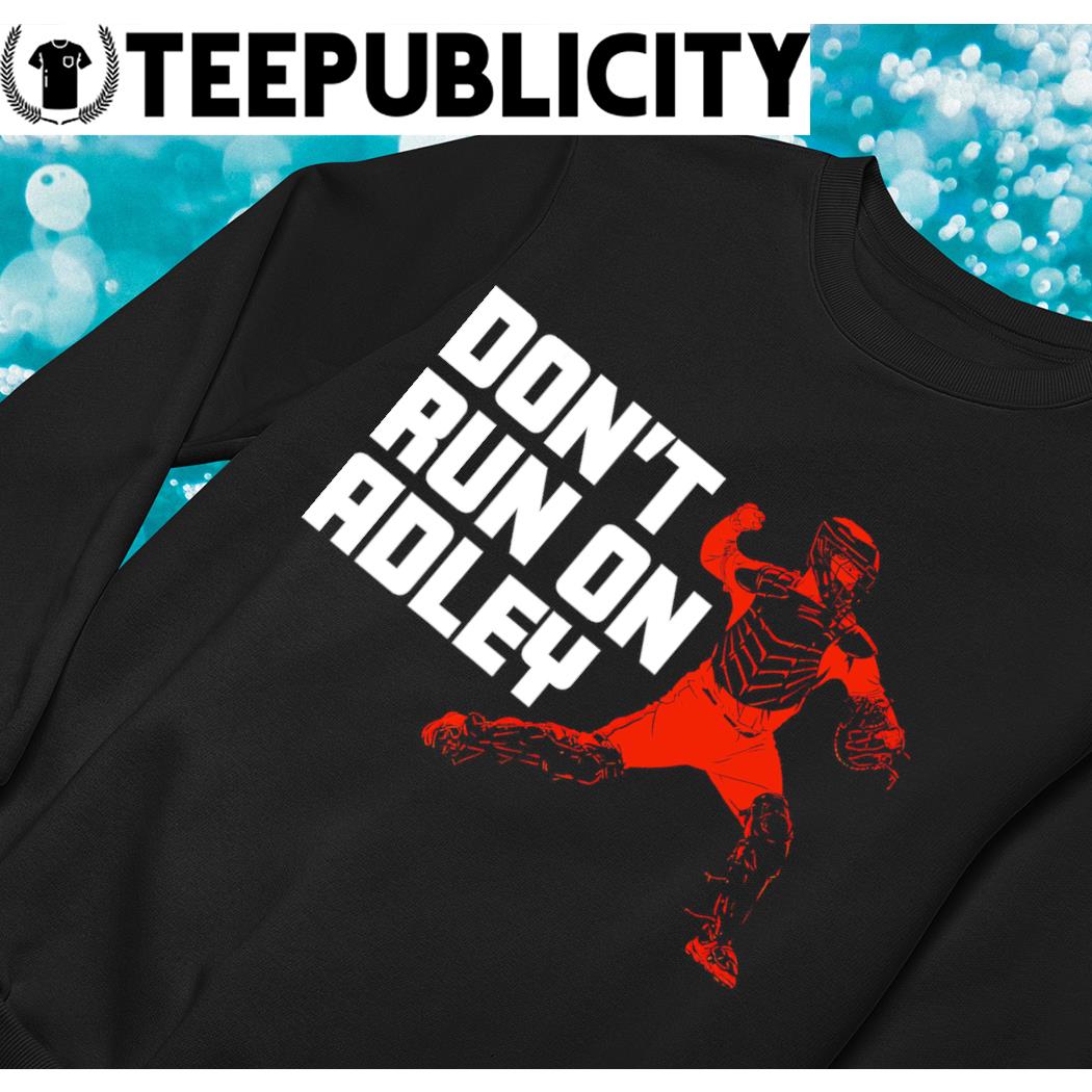 Adley Rutschman Don't Run On Adley Baltimore Orioles shirt, hoodie