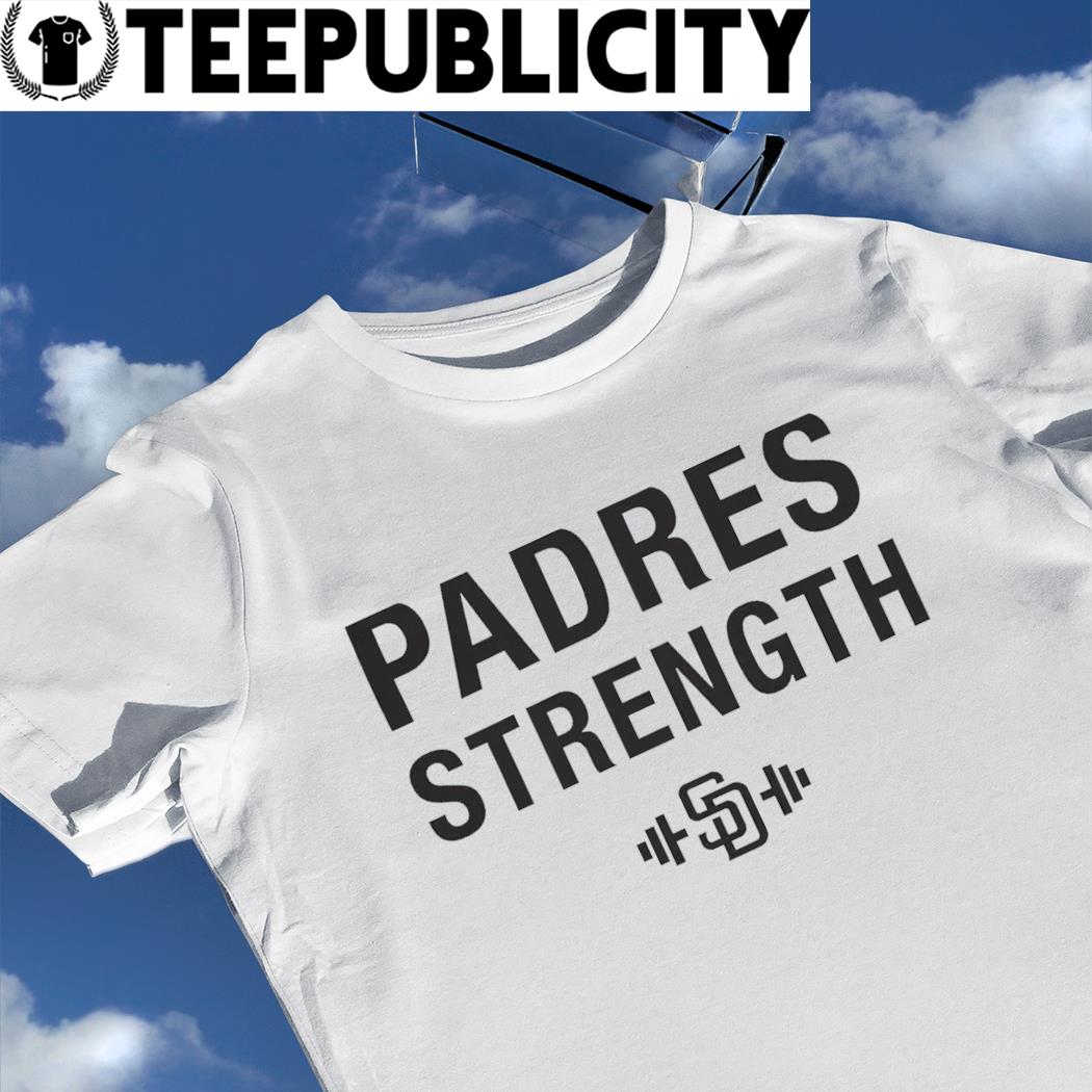 Official Eric hosmer and pedro seidler padres strength T-shirt, hoodie,  tank top, sweater and long sleeve t-shirt