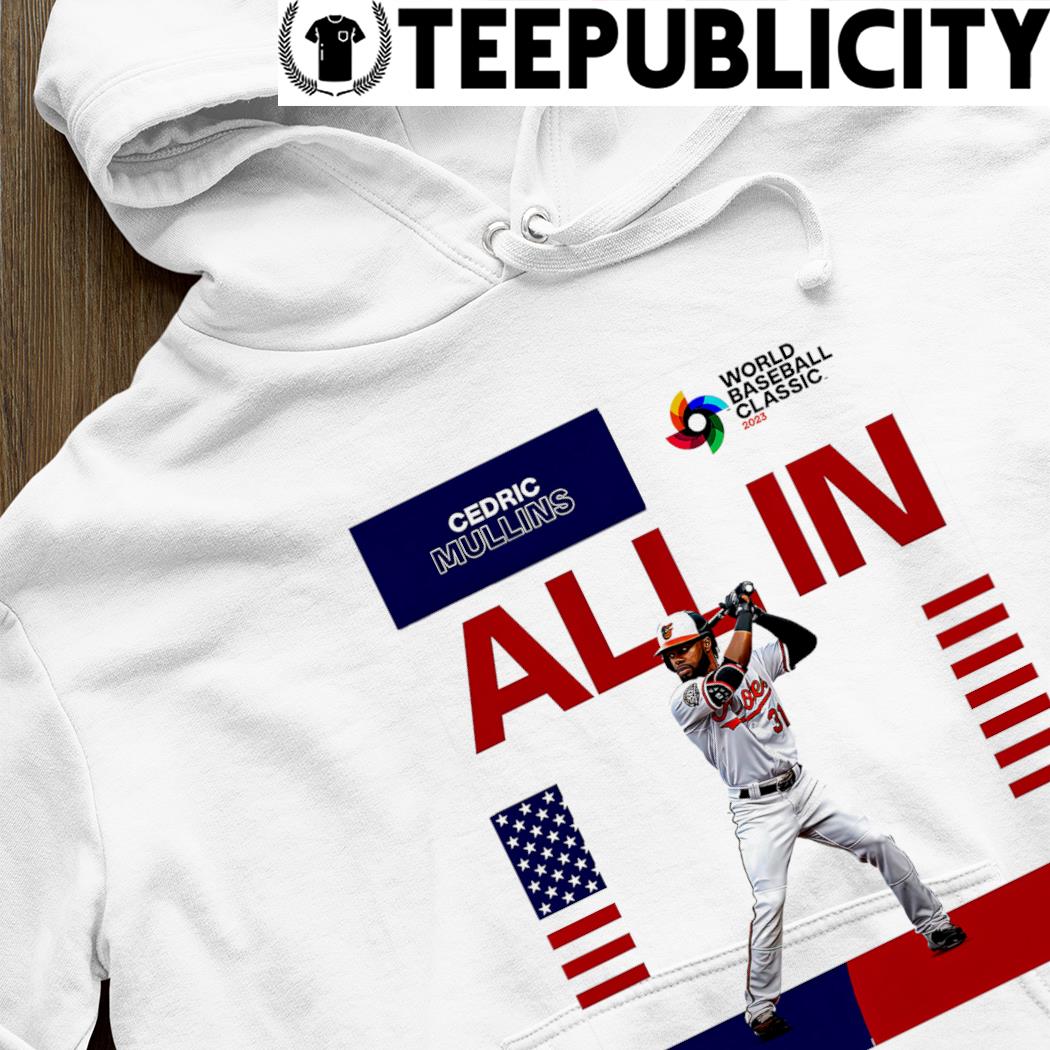 Cedric Mullins Selected To Team USA 2023 World Baseball Classic Shirt,  hoodie, sweater, long sleeve and tank top