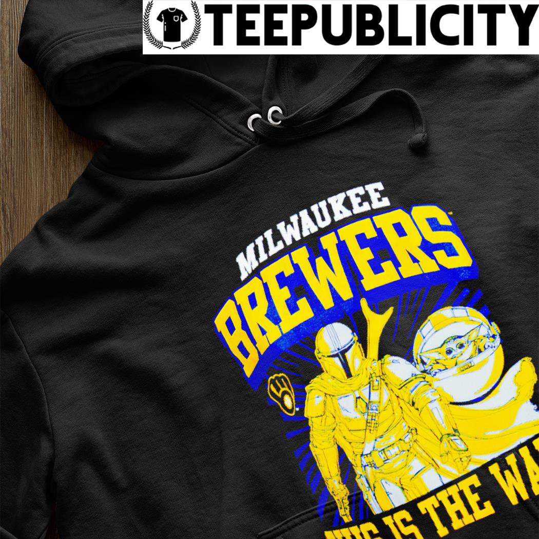 Milwaukee Brewers Star Wars this is the way shirt, hoodie, sweater