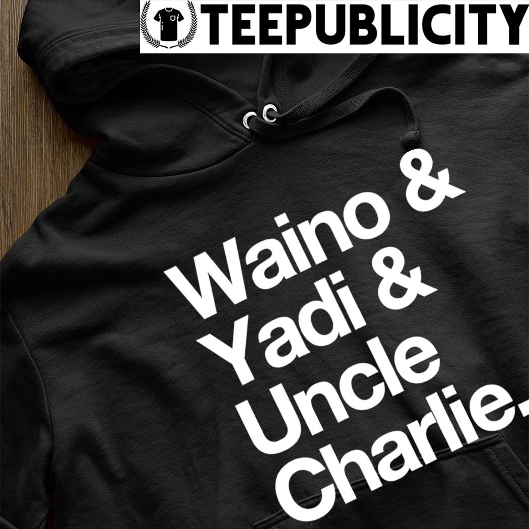 Waino and Yadi and Uncle Charlie St Louis Cardinals Shirt, hoodie
