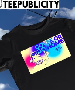 Andy Cortez Kevin Coello Govee or go home signature shirt
