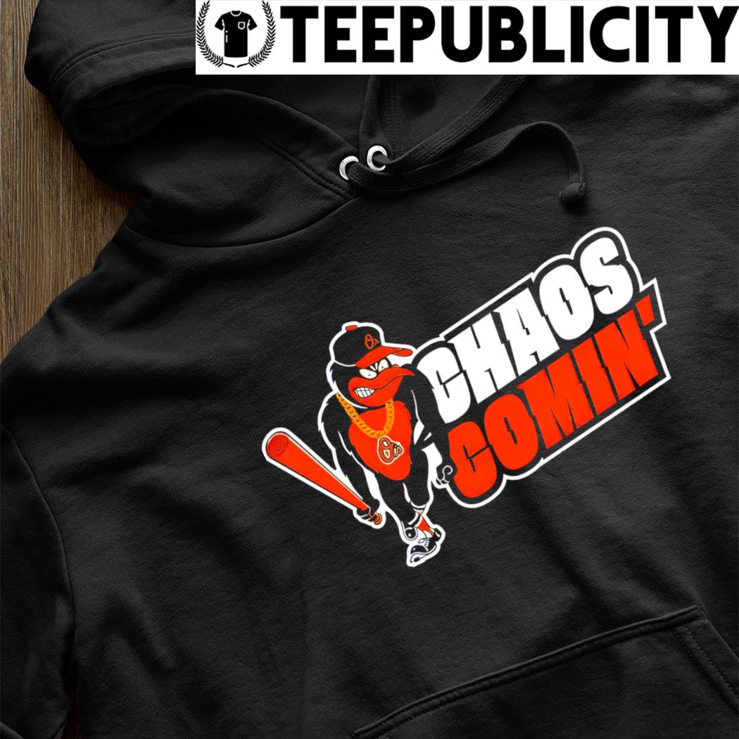Baltimore Orioles Chaos Comin' Tee Shirt, hoodie, sweater, long