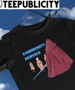 Community Service Anakin Slaughtering The Younglings Star Wars shirt