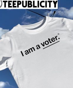 I am a voter 2022 shirt