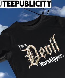 I'm a Devil Worshipper WWE shirt