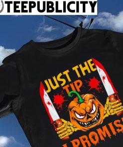 Killer Pumpkin just the tip I promise Halloween 2022 shirt