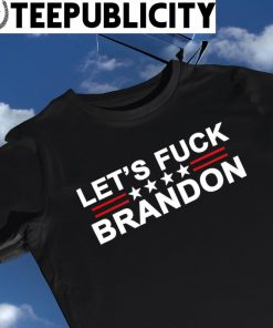 Let's fuck Brandon 2022 anti Biden shirt