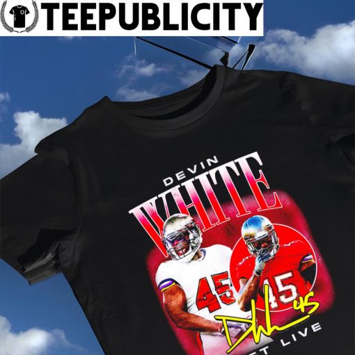 Premium tampa Bay Buccaneers Devin White get live signature shirt, hoodie,  sweater, long sleeve and tank top