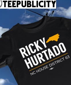 Ricky Hurtado NC House district 63 State shirt
