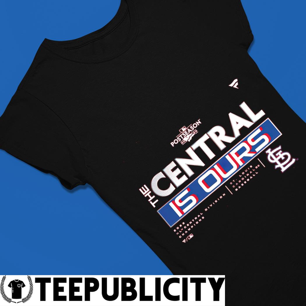 The Central Is Ours St. Louis Cardinals 2022 NL Central Division Champions  Shirt, hoodie, sweater, long sleeve and tank top