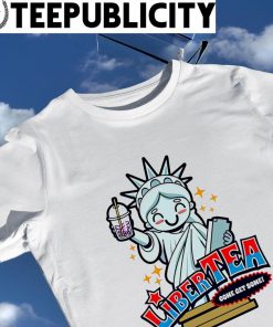 Statue of Liberty X Tea Libertea come get some shirt