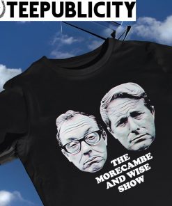 The Morecambe and Wise Show face shirt