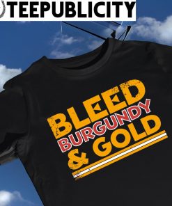 Washington Commanders Bleed Burgundy and Gold 2022 shirt