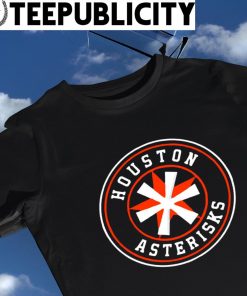 Houston Asterisks Houston Astros logo shirt, hoodie, sweater, long