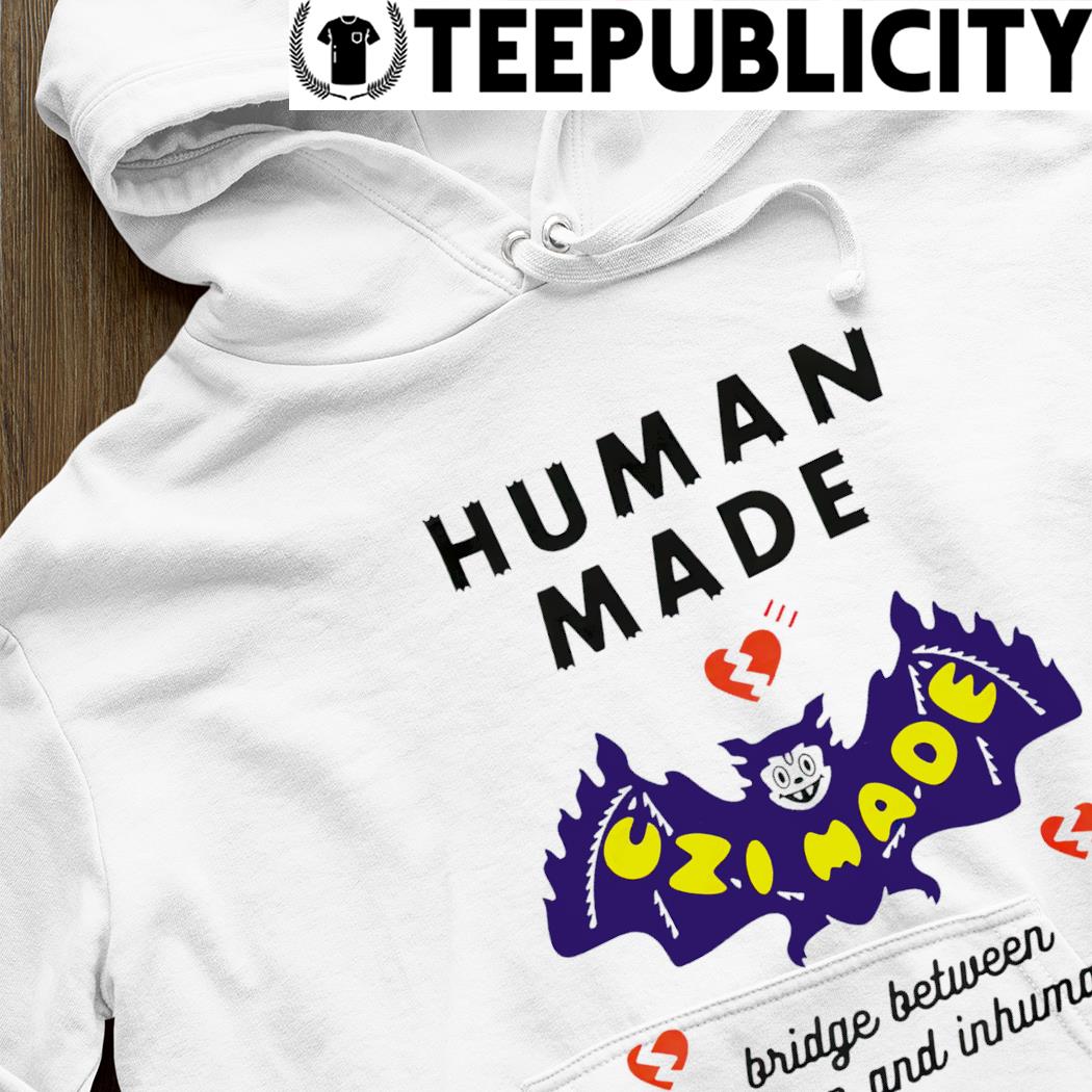 Human Made Uzi Made bat bridge between human and inhuman shirt