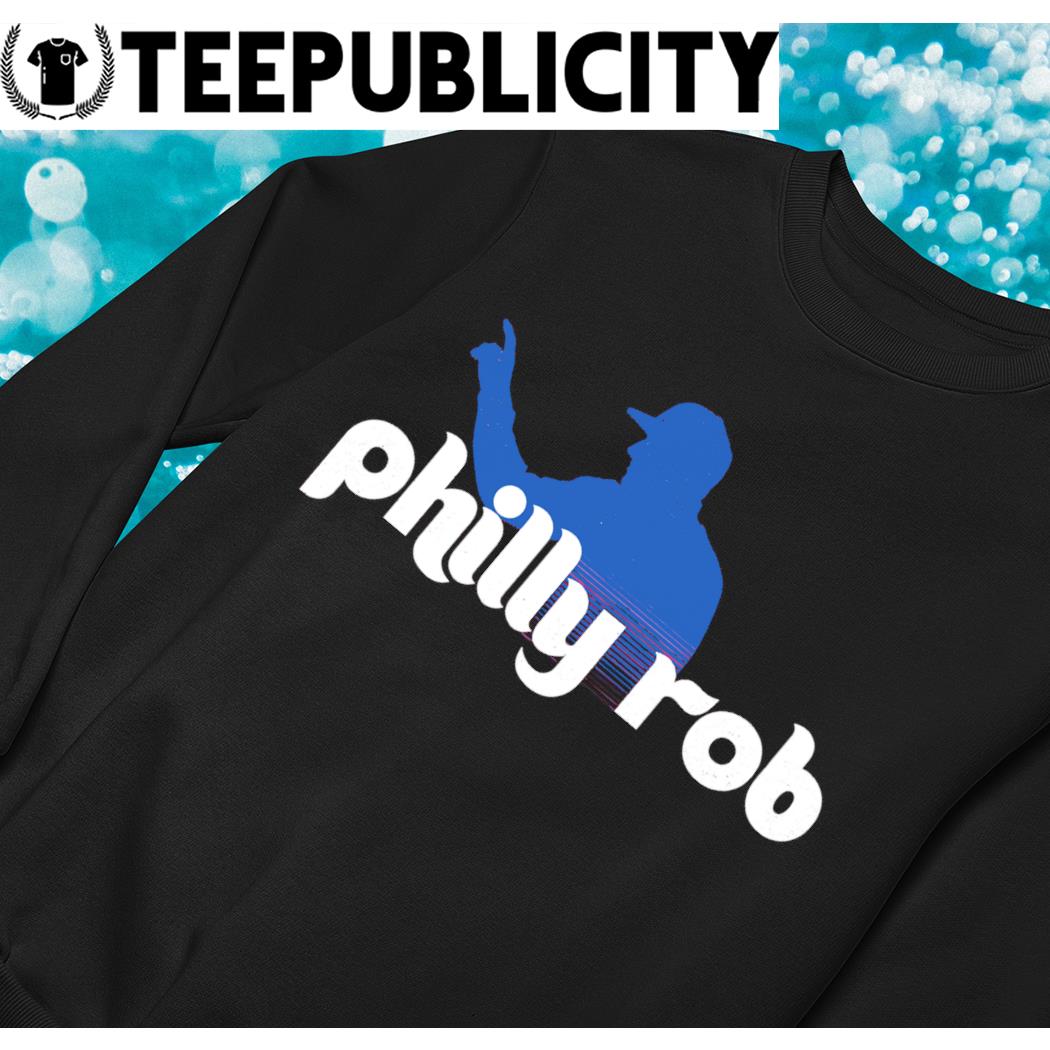 Official I ride with Philly Rob Philadelphia Phillies shirt, hoodie,  sweater, long sleeve and tank top